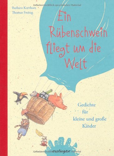 Ein Rübenschwein fliegt um die Welt: Gedichte für kleine und große Kinder Novels & Short Stories