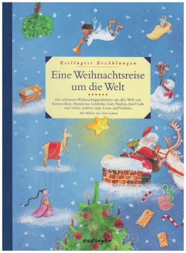 Eine Weihnachtsreise um die Welt: Esslingers Erzählungen: Die schönsten Weihnachtsgeschichten aus aller Welt zum Lesen und Vorlesen Travel