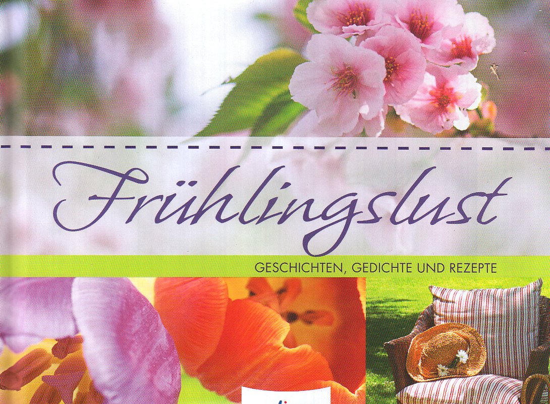 Frühlingslust: Geschichten, Gedichte und Rezepte Lifestyle