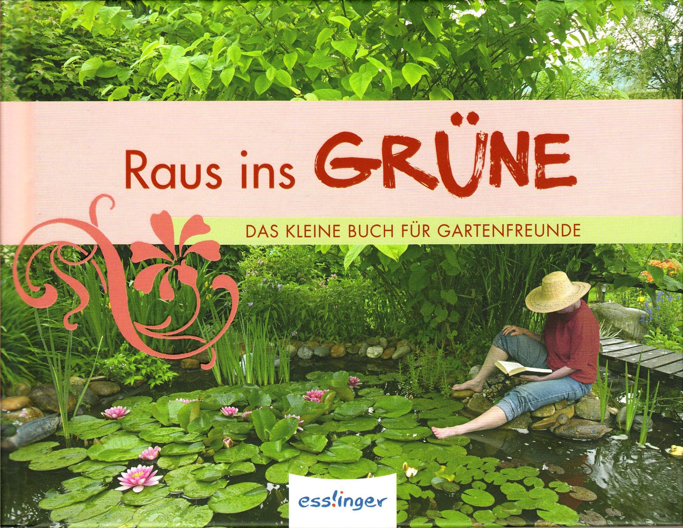 Raus ins Grüne: Das kleine Buch für Gartenfreunde Lifestyle