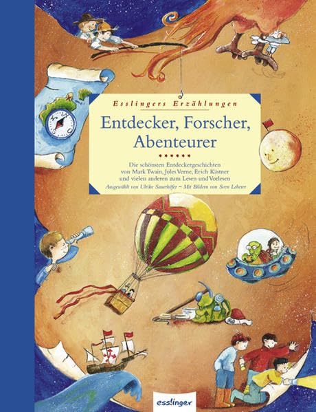 Entdecker, Forscher, Abenteurer: Esslingers Erzählungen: Die schönsten Entdeckergeschichten von Mark Twain, Jules Verne, Erich Kästner und vielen anderen zum Lesen und Vorlesen Novels & Short Stories
