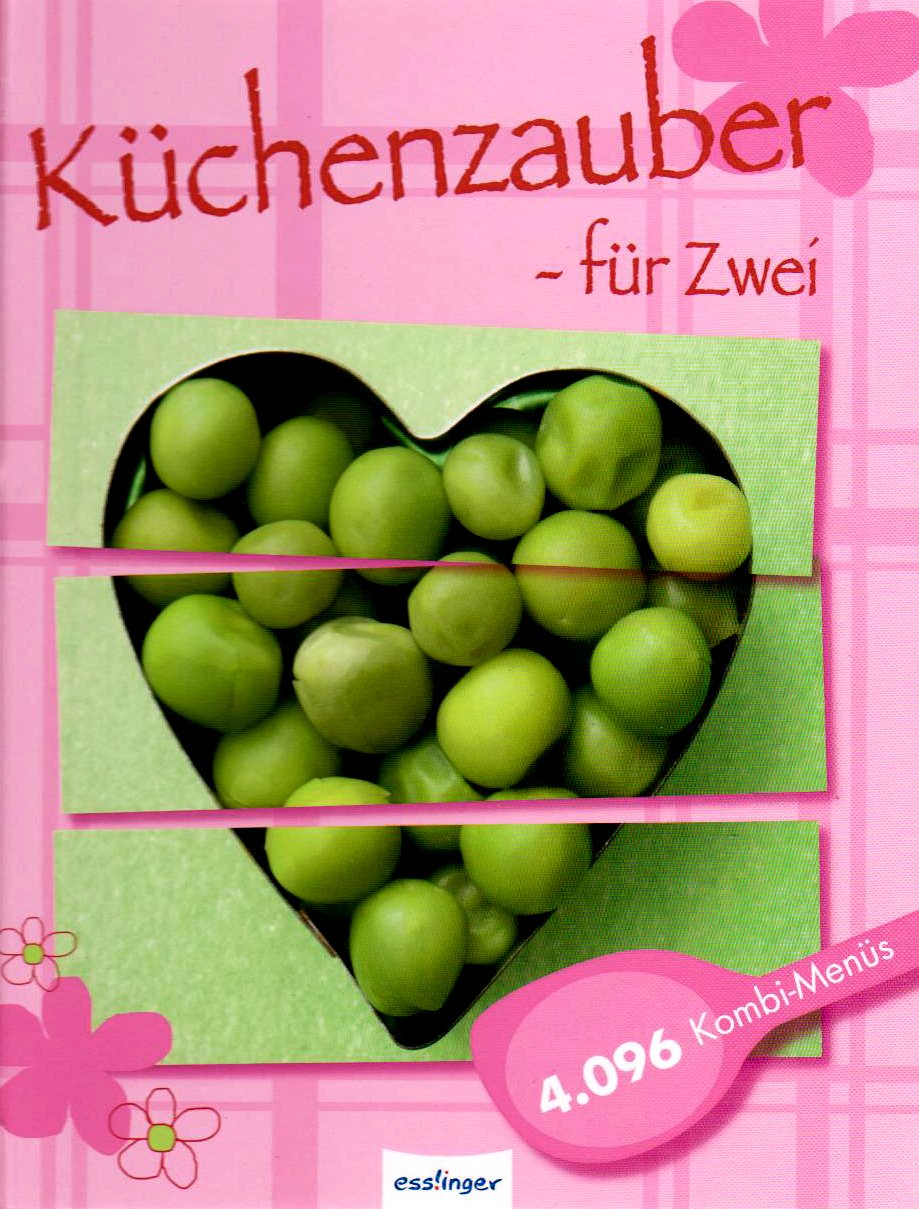 Küchenzauber - für Zwei: Mit 4.096 Kombi-Menüs Living & Furnishing