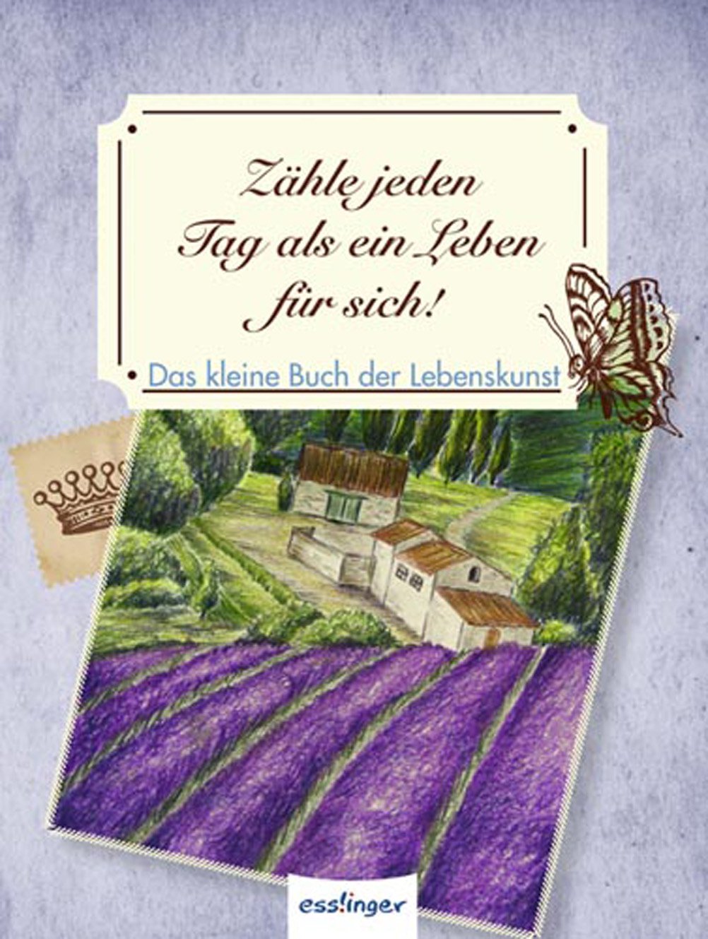 Zähle jeden Tag als ein Leben für sich!: Das kleine Buch der Lebenskunst Lifestyle