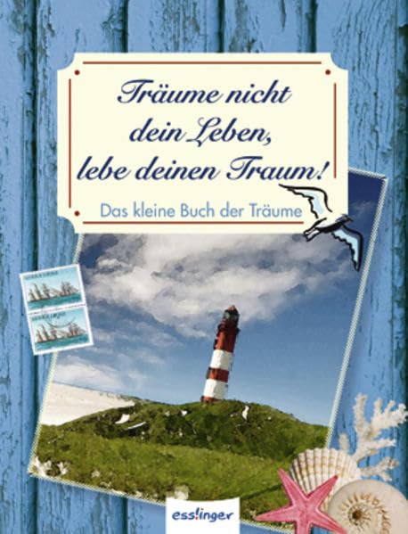 Träume nicht dein Leben, lebe deinen Traum!: Das kleine Buch der Träume Lifestyle