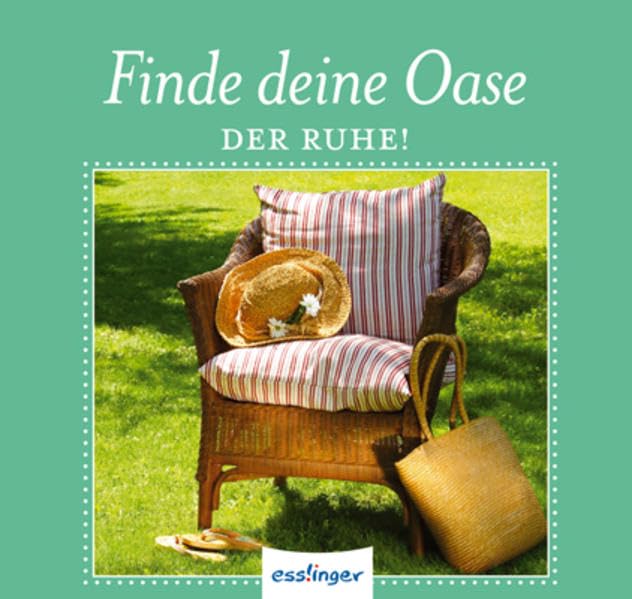 Finde deine Oase der Ruhe! (Mini-Bücher für jeden Anlass) Lifestyle
