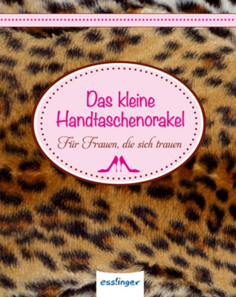 Das kleine Handtaschenorakel: Für Frauen, die sich trauen Lifestyle