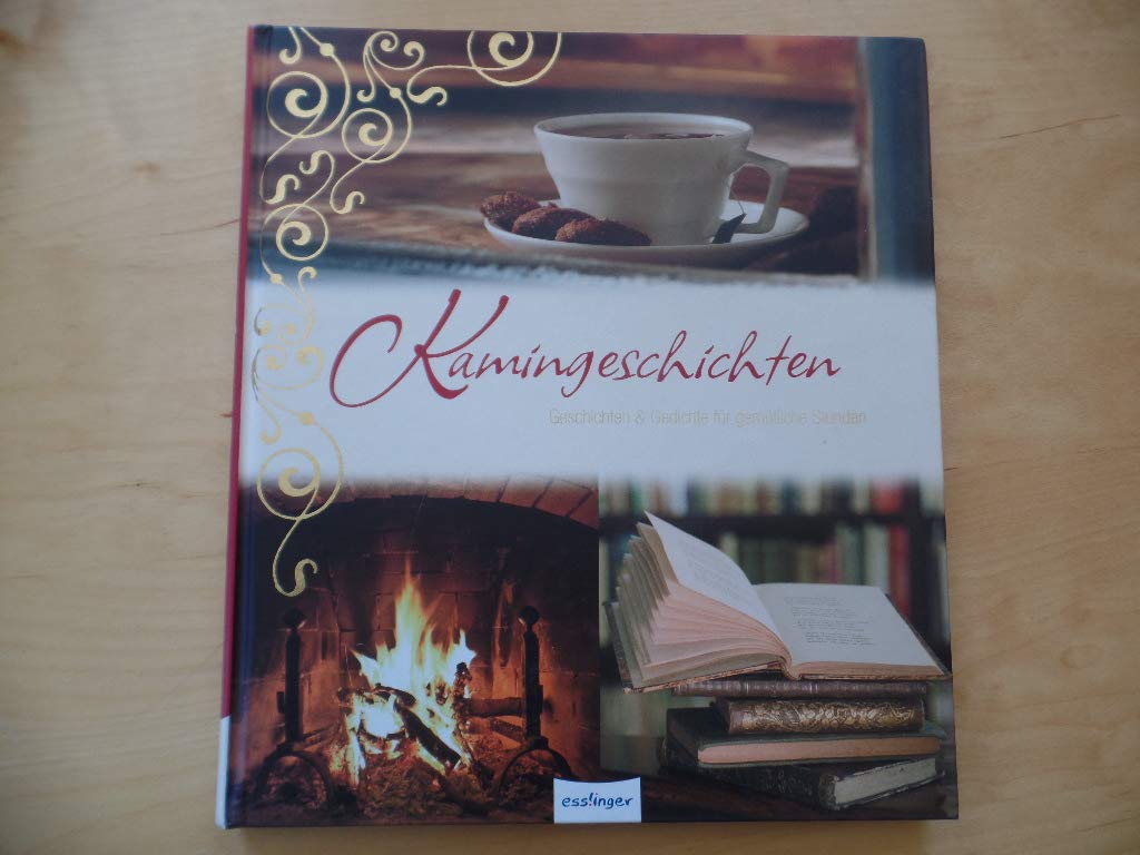 Kamingeschichten: Geschichten und Gedichte für gemütliche Stunden Lifestyle