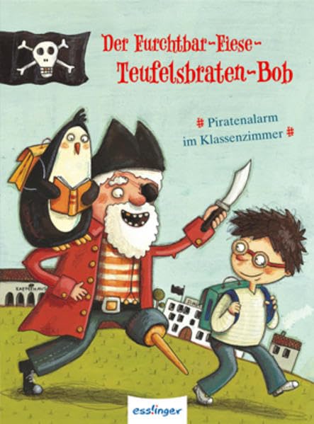 Der Furchtbar-Fiese-Teufelsbraten-Bob: Piratenalarm im Klassenzimmer Novels & Short Stories