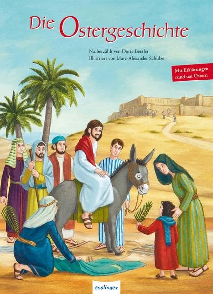 Die Ostergeschichte: Mit Erklärungen rund um Ostern Non-fiction