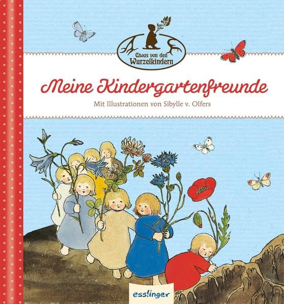 Die Wurzelkinder: Meine Kindergartenfreunde - Etwas von den Wurzelkindern book