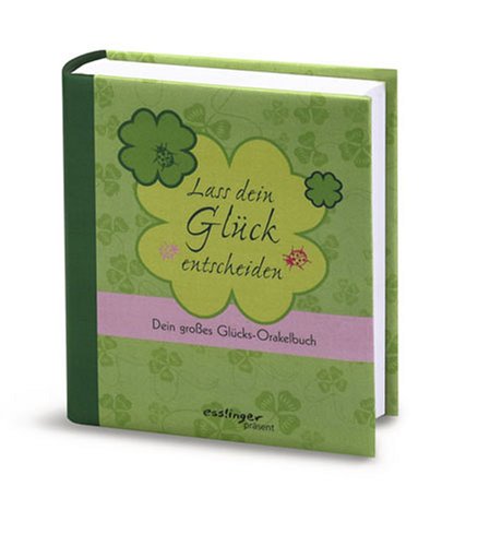 Lass dein Glück entscheiden: Orakelbuch Lifestyle