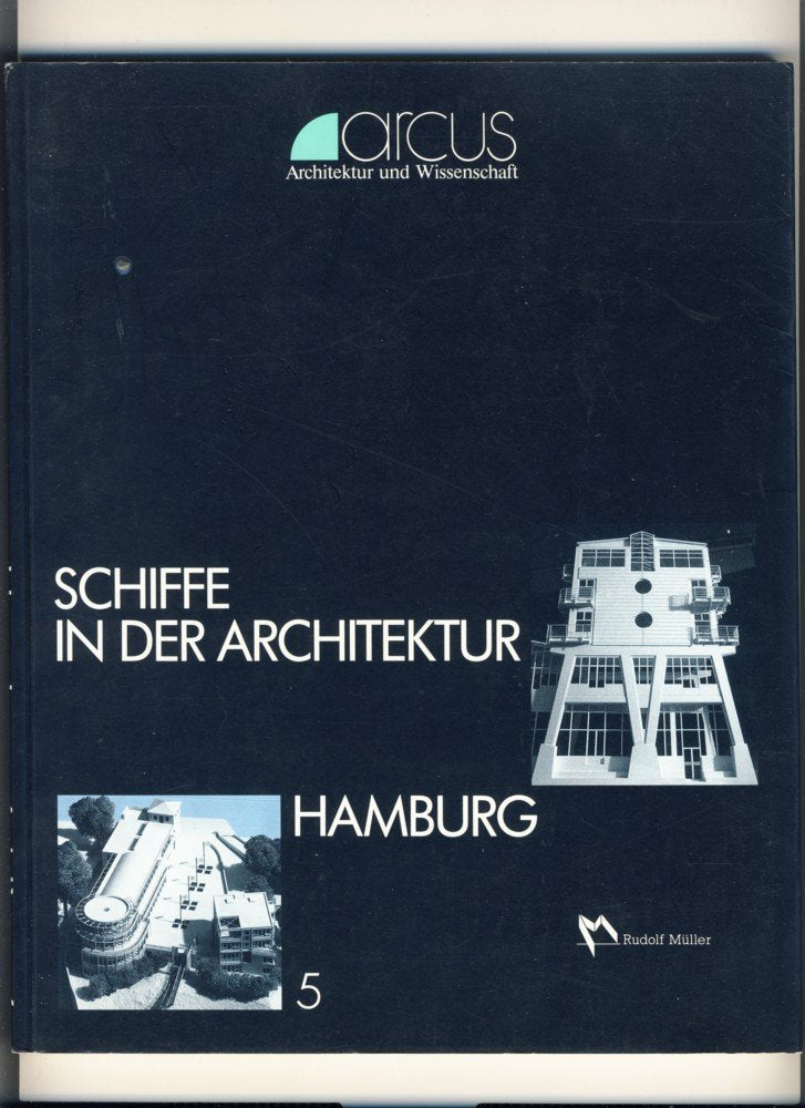 Schiffe in der Architektur. Hamburg (arcus: Architektur und Wissenschaft) Books