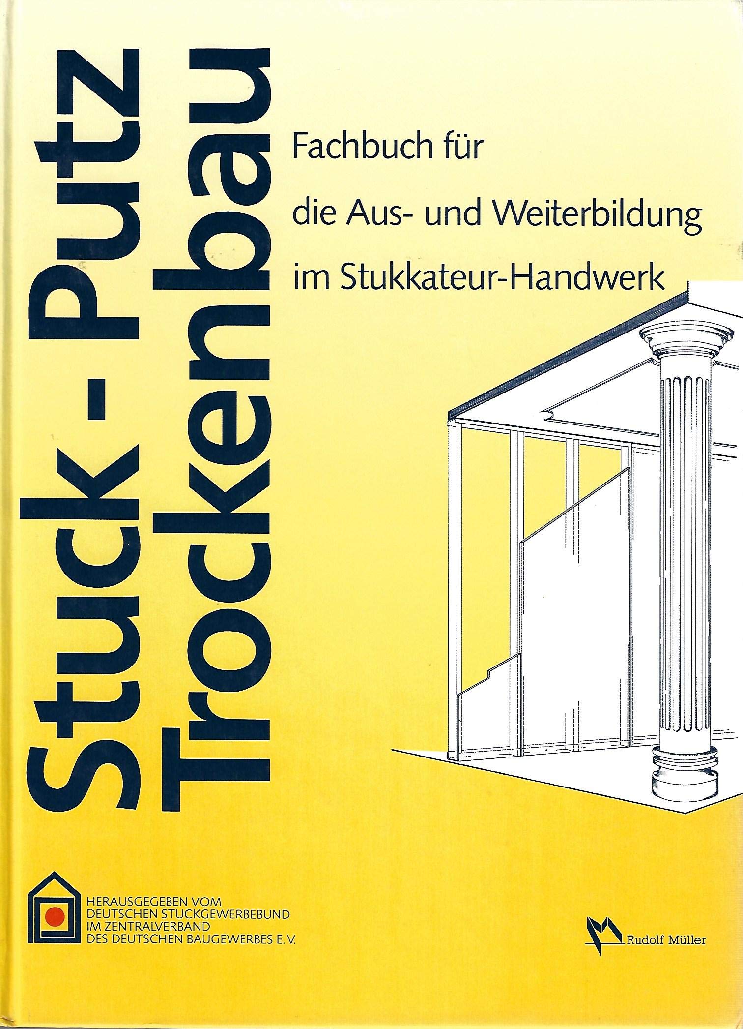 Putz, Stuck und Trockenbau: Fachbuch für die Aus- und Weiterbildung im Stukkateur-Handwerk Study Guides