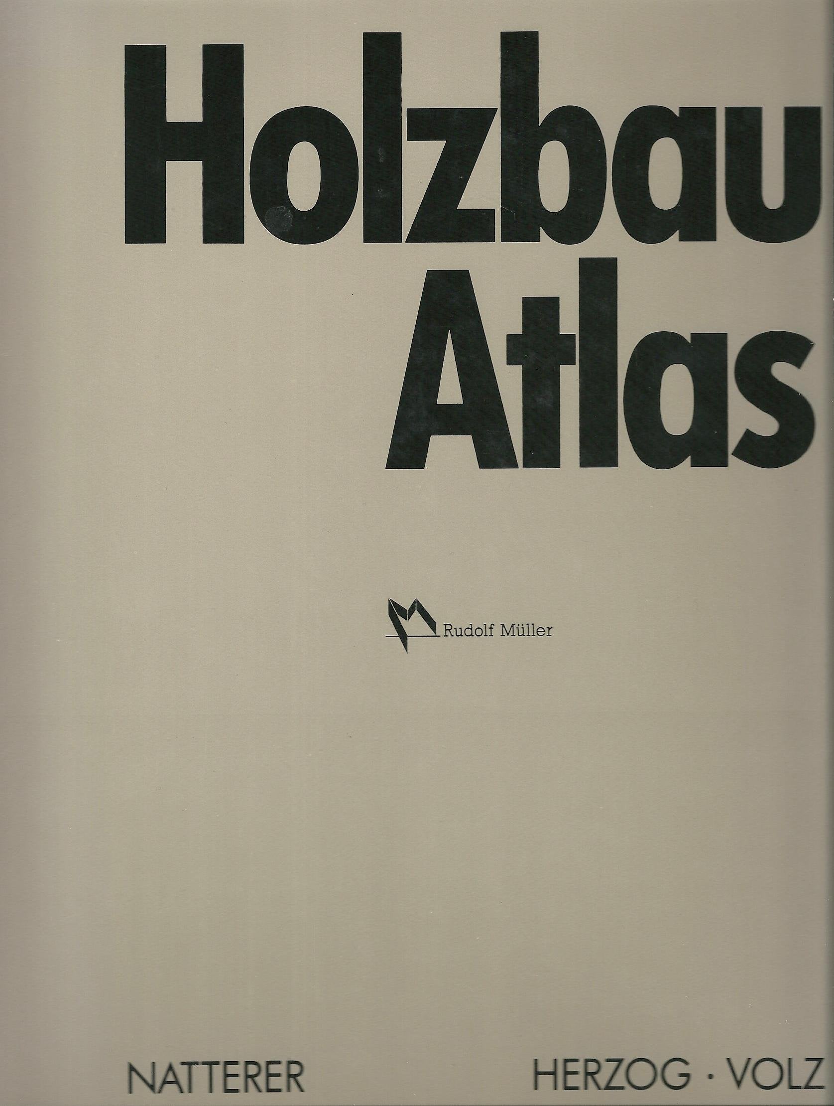 Holzbau-Atlas (Konstruktions-Atlanten) Natural Sciences