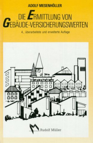 Die Ermittlung von Gebäude-Versicherungswerten (Fachbuch Bau) Business, Finance & Career