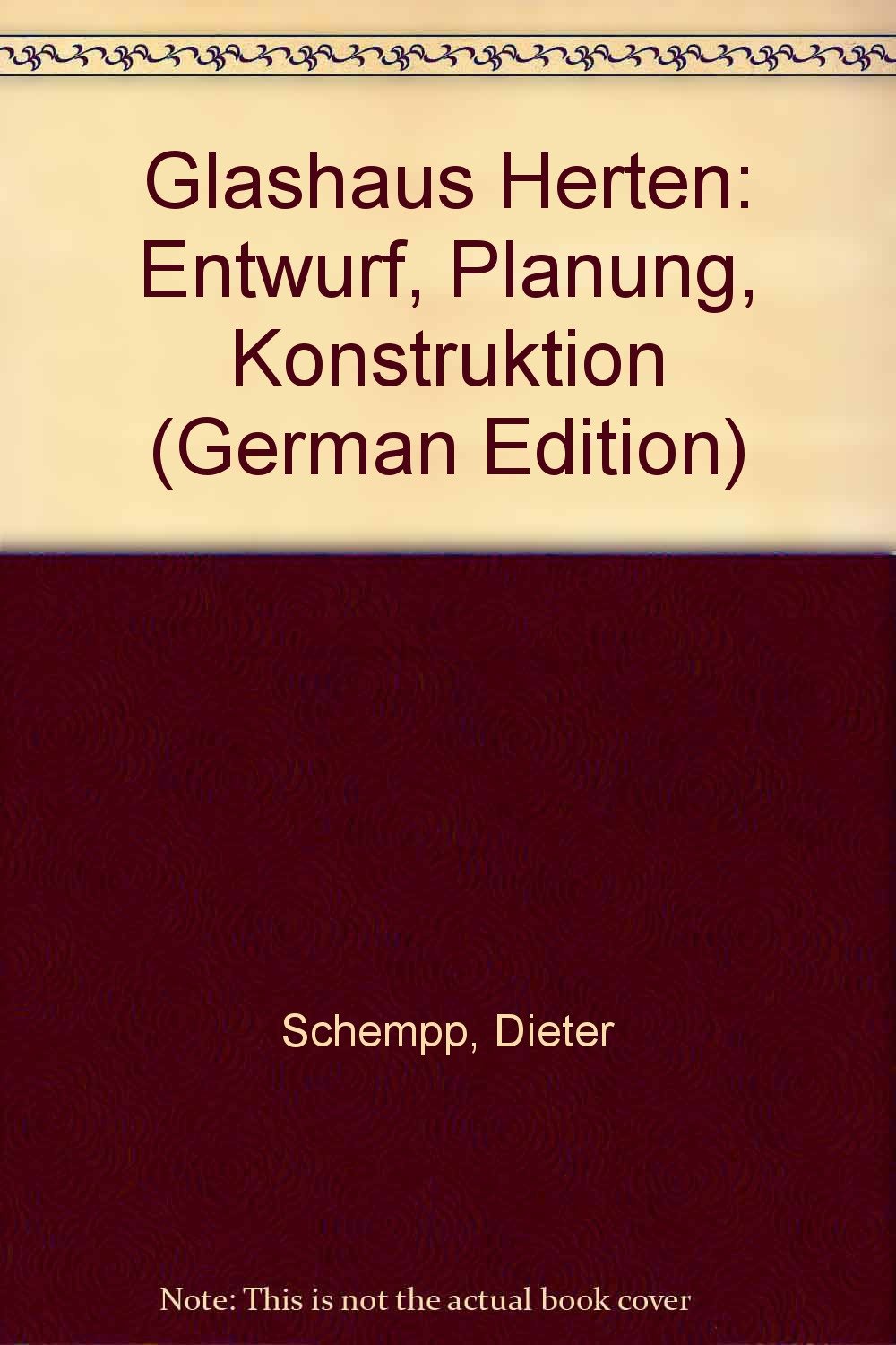 Glashaus Herten: Entwurf - Planung - Konstruktion Architecture