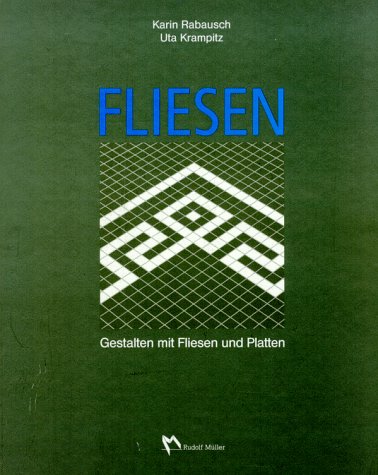 Fliesen: Gestalten mit Fliesen und Platten (Fachbuch Bau) Hobbies & Crafts