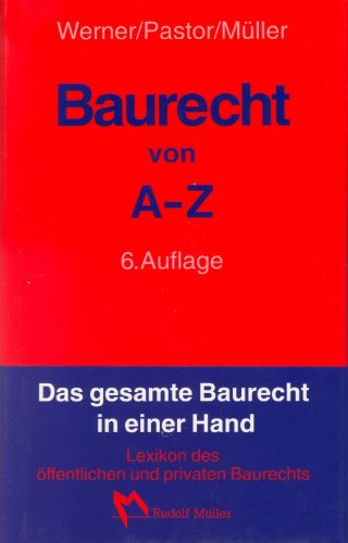 Baurecht von A - Z: Lexikon des öffentlichen und privaten Baurechts Social Sciences