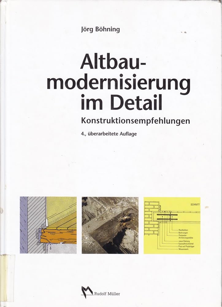 Altbaumodernisierung im Detail, Konstruktionsempfehlungen (Fachbuch Bau) Business & Technology