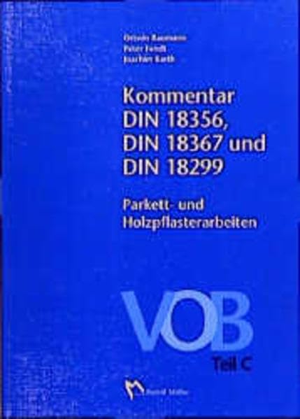 Kommentar DIN 18356, DIN 18367 und DIN 18299 Parkett- und Holzpflasterarbeiten Law