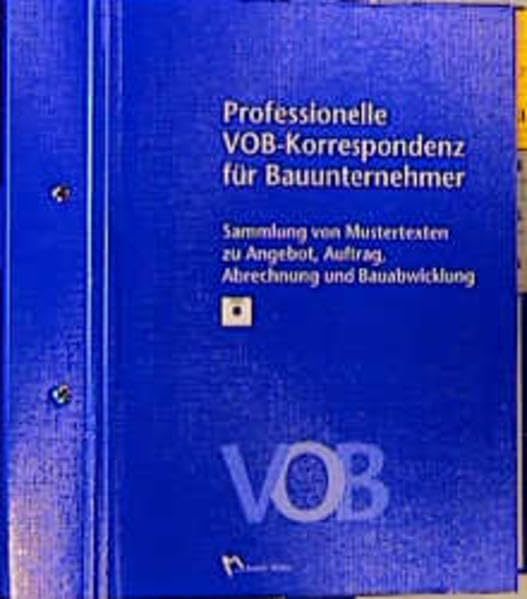 Professionelle VOB-Korrespondenz, m. je 1 Diskette (3 1/2 Zoll), Für Bauunternehmer: Loseblattausgabe (Loseblattwerk Bau) Law