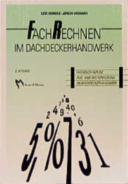 Fachrechnen im Dachdeckerhandwerk. Fachbuch für die Aus- und Weiterbildung im Dachdeckerhandwerk Education & Training