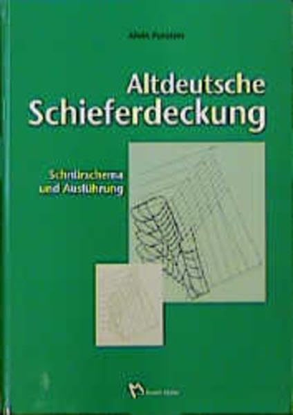 Altdeutsche Schieferdeckung. Schnürschema und Ausführung (Fachbuch Bau) Architecture