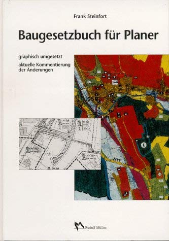 Baugesetzbuch für Planer: Mit aktuellen Kommentierungen der Änderungen und zahlreichen Illustrationen und Piktorgrammen (Fachbuch Bau) Law