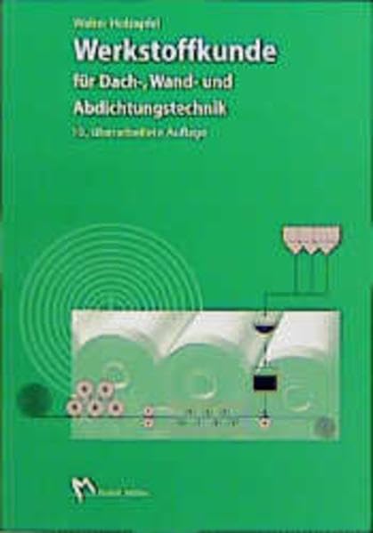 Werkstoffkunde für Dach-, Wand- und Abdichtungstechnik Business, Finance & Career