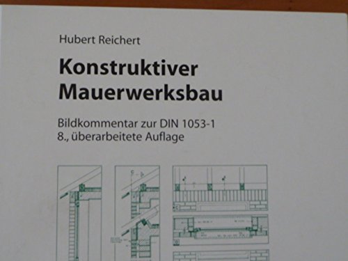 Konstruktiver Mauerwerksbau: Bildkommentar zur DIN 1051-1 Business & Technology