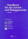 Handbuch für das Estrich- und Belaggewerbe Technik Business & Technology