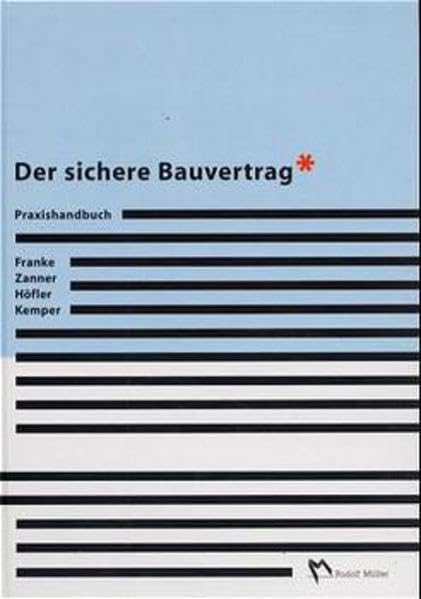 Der sichere Bauvertrag: Praxishandbuch Law