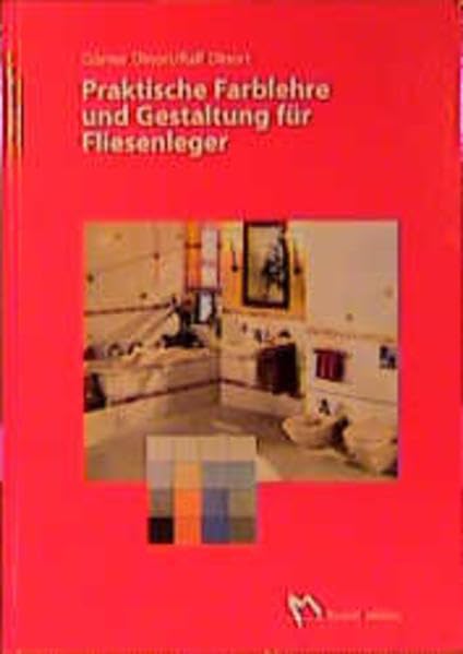 Praktische Farblehre und Gestaltung für Fliesenleger: Mit Beisp. (Fachbuch Bau) Business, Finance & Career