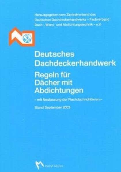 Regeln für Dächer mit Abdichtung mit der Neufassung der Flachdachrichtlinien: Richtlinien für die Planung und Ausführung von Dächern (Fachregeln des Dachdeckerhandwerks) Architecture
