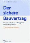 Der sichere Bauvertrag: Gebunden über 70 Übersichten und Grafiken mit CD-ROM Law