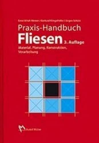 Praxis-Handbuch Fliesen: Material, Planung, Konstruktion, Verarbeitung. Business & Technology