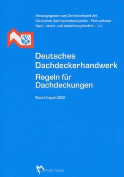 Deutsches Dachdeckerhandwerk: Regeln für Dachdeckungen Business, Finance & Career