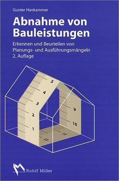 Abnahme von Bauleistungen: Erkennen und Beurteilen von Planungs- und Ausführungsmängeln Architecture
