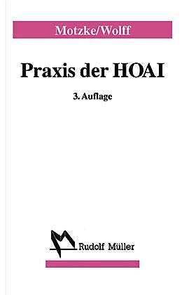 Praxis der HOAI: Ein Leitfaden für Architekten, Ingenieure, Sachverständige, Bauherren und deren Berater Architecture
