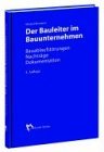 Der Bauleiter im Bauunternehmen: Bauablaufstörungen, Nachträge, Dokumentation Architecture