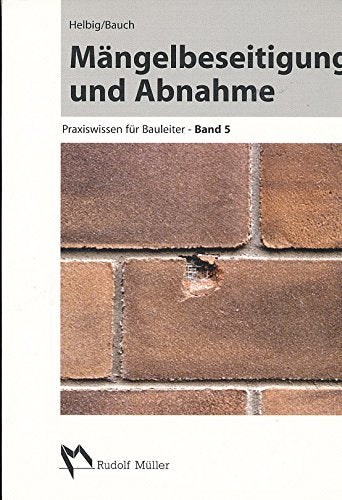 Mängelbeseitigung und Abnahme (Praxiswissen für Bauleiter) Architecture
