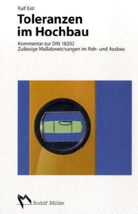Toleranzen im Hochbau: Kommentar zur DIN 18202. Zulässige Abweichungen im Roh- und Ausbau Law