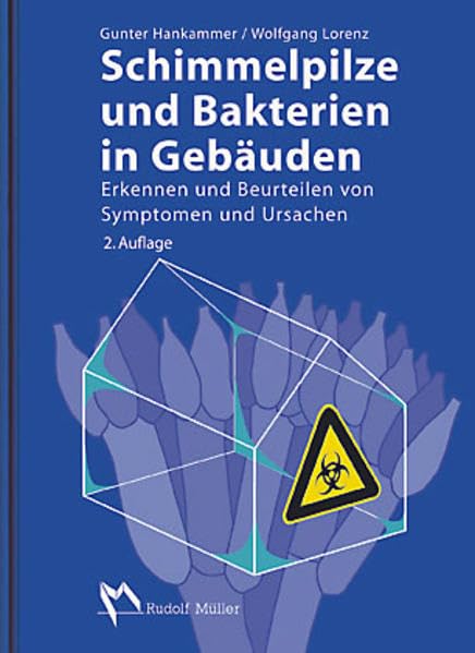 Schimmelpilze und Bakterien in Gebäuden: Erkennen und Beurteilen von Symptomen und Ursachen Architecture