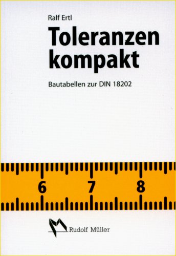 Toleranzen kompakt: Bautabellen zur DIN 18202 Architecture