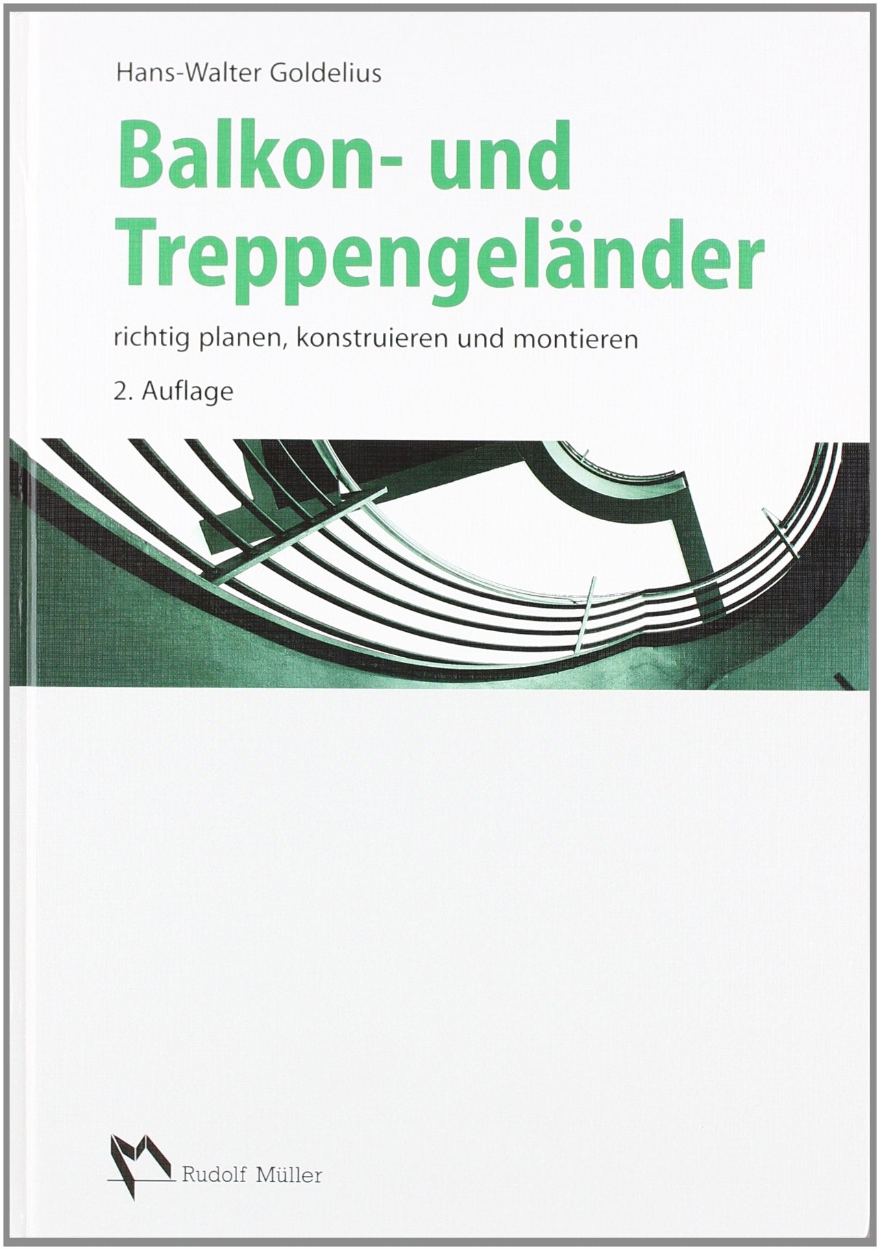 Balkon- und Treppengeländer: Richtig planen, konstruieren und montieren Architecture