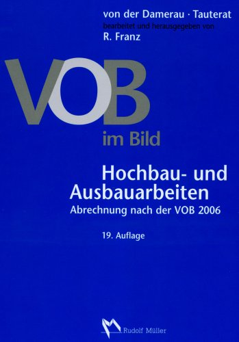 VOB im Bild - Hochbau- und Ausbauarbeiten: Abrechnung nach der VOB 2006 Law