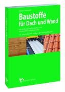Baustoffe für Dach und Wand - Herstellung, Eigenschaften und Anwendungsmöglichkeiten Business & Technology