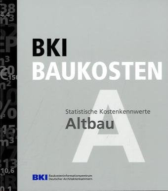 BKI Baukosten 2010 Teil 4: Statistische Kostenkennwerte Altbau Business & Technology