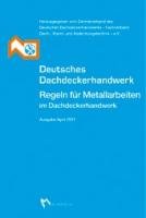 Deutsches Dachdeckerhandwerk  - Regeln für Metallarbeiten im Dachdeckerhandwerk Business & Technology