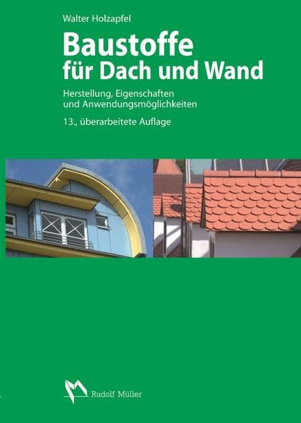 Baustoffe für Dach und Wand: Herstellung, Eigenschaften und Anwendungsmöglichkeiten Business & Technology